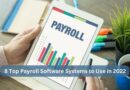 8 Top Payroll Software Systems to Use in 2022